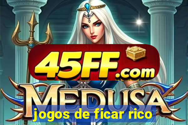 jogos de ficar rico